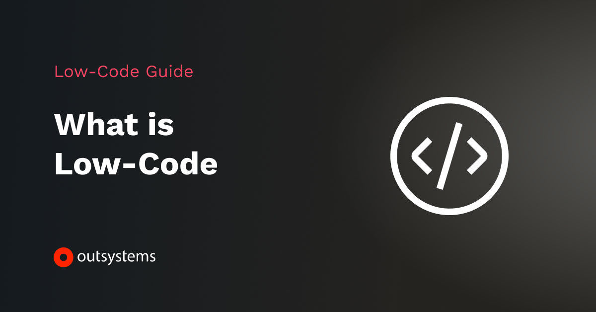 what-is-low-code-low-code-guide-outsystems